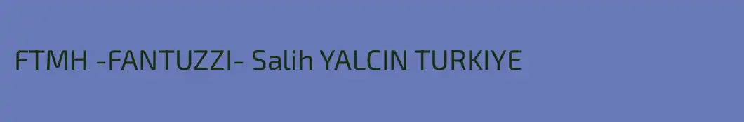 FTMH -FANTUZZI- Salih YALCIN TURKIYE